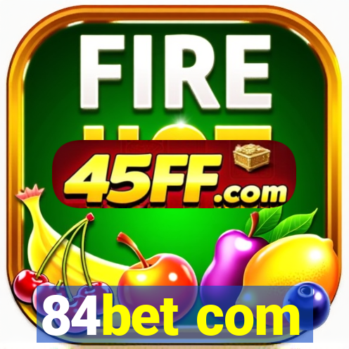 84bet com